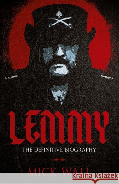 Lemmy: The Definitive Biography Mick Wall 9781409160274 Orion Publishing Co - książka