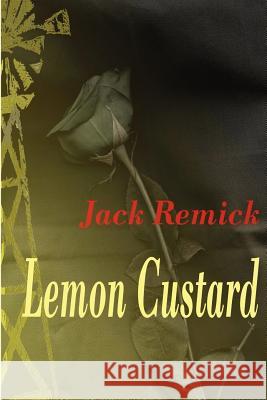 Lemon Custard: The Novella and Screenplay Adaptation Jack Remick Susan Canavarro 9780615512556 Quartet Global - książka