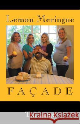 Lemon Meringue Façade Lange, Ted 9781490743806 Trafford Publishing - książka