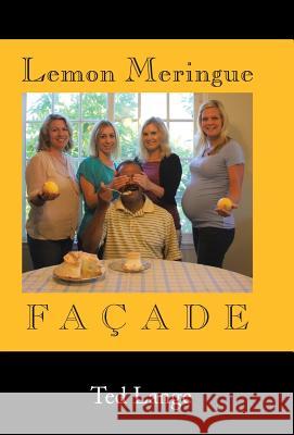 Lemon Meringue Façade Lange, Ted 9781490743820 Trafford Publishing - książka