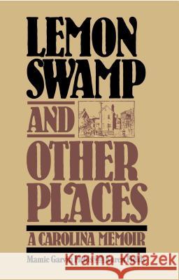 Lemon Swamp and Other Places: A Carolina Memoir Fields, Mamie Garvin 9780029105504 Free Press - książka