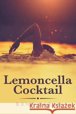 Lemoncella Cocktail Rene Natan 9781480832350 Archway Publishing - książka