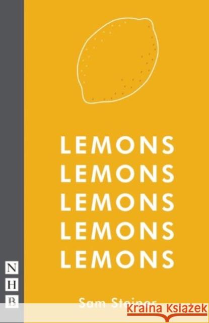 Lemons Lemons Lemons Lemons Lemons Sam Steiner 9781848425378 Nick Hern Books - książka