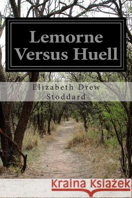 Lemorne Versus Huell Elizabeth Drew Stoddard 9781502838018 Createspace - książka