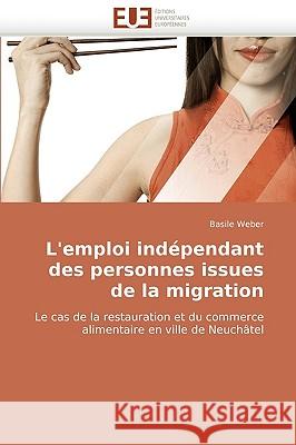 L''emploi Ind�pendant Des Personnes Issues de la Migration Weber-B 9786131514975 Omniscriptum - książka