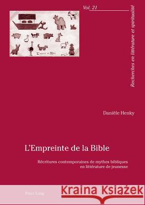 L'Empreinte de la Bible: Récritures Contemporaines de Mythes Bibliques En Littérature de Jeunesse Cullière, Alain 9783034313506 Peter Lang Gmbh, Internationaler Verlag Der W - książka