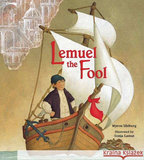 Lemuel the Fool Myron Uhlberg Sonja Lamut 9781682633144 Peachtree Publishing Company - książka