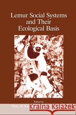Lemur Social Systems and Their Ecological Basis Peter Kappeler J. Ganzhorn P. M. Kappeler 9780306445767 Plenum Publishing Corporation - książka