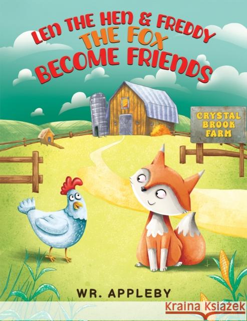 Len the Hen & Freddy the Fox Become Friends Wr Appleby 9781035880621 Austin Macauley - książka