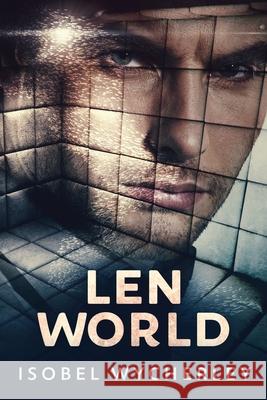 Len World: Large Print Edition Isobel Wycherley 9784867470695 Next Chapter - książka