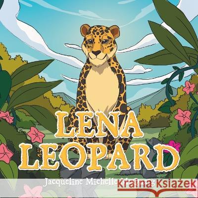 Lena Leopard Jacqueline Michelle McQuaig   9781669874591 Xlibris Us - książka