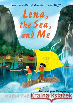 Lena, the Sea, and Me Maria Parr 9781536207729 Candlewick Press (MA) - książka