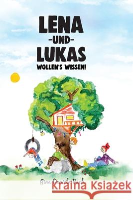 Lena und Lukas: Wollen's Wissen! Gina Daniela Bach 9783000685217 Gina Daniela Bach - książka