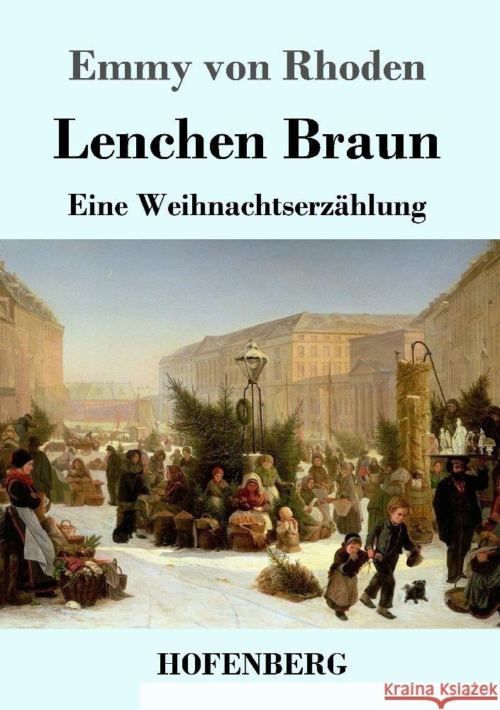 Lenchen Braun: Eine Weihnachtserz?hlung Emmy Von Rhoden 9783743746657 Hofenberg - książka