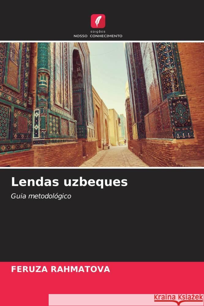 Lendas uzbeques Rahmatova, Feruza 9786205066300 Edições Nosso Conhecimento - książka