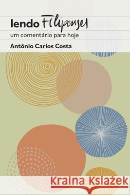 Lendo Filipenses: Um comentário para hoje Costa, Antônio Carlos 9786559880584 Editora Mundo Cristao - książka