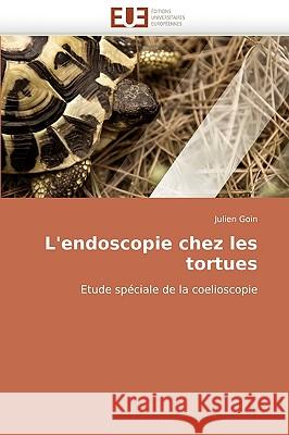 L''endoscopie Chez Les Tortues Goin-J 9786131509278 Omniscriptum - książka