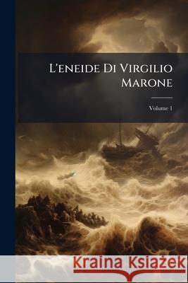 L'Eneide Di Virgilio Marone, Volume 1 Anonymous 9781148511115  - książka