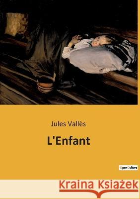 L'Enfant Jules Valles   9782382746820 Culturea - książka