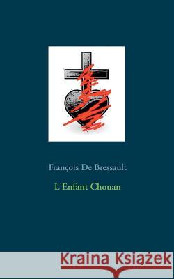 L'Enfant Chouan François de Bressault 9782322041640 Books on Demand - książka