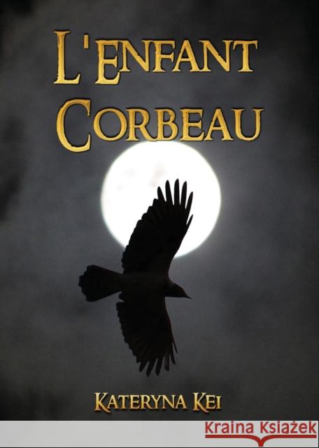L'Enfant Corbeau Kateryna Kei 9782954249209 Kei Inc - książka