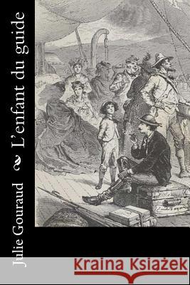 L'enfant du guide Gouraud, Julie 9781530387878 Createspace Independent Publishing Platform - książka