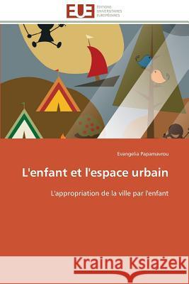 L'Enfant Et l'Espace Urbain Papamavrou-E 9783841785824 Omniscriptum - książka