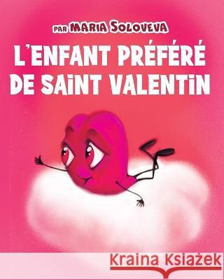 L'enfant Préféré De Saint Valentin Maria Soloveva, Vlad Solovev 9798442639650 Independently Published - książka