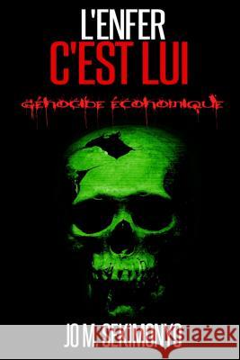 L'Enfer c'Est Lui: Génocide Économique Sekimonyo, Jo M. 9780990867463 Venus Flytrap Press - książka