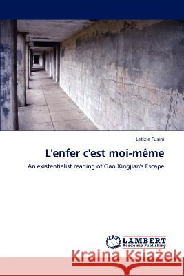 L'Enfer C'Est Moi-Meme Letizia Fusini   9783847345268 LAP Lambert Academic Publishing AG & Co KG - książka