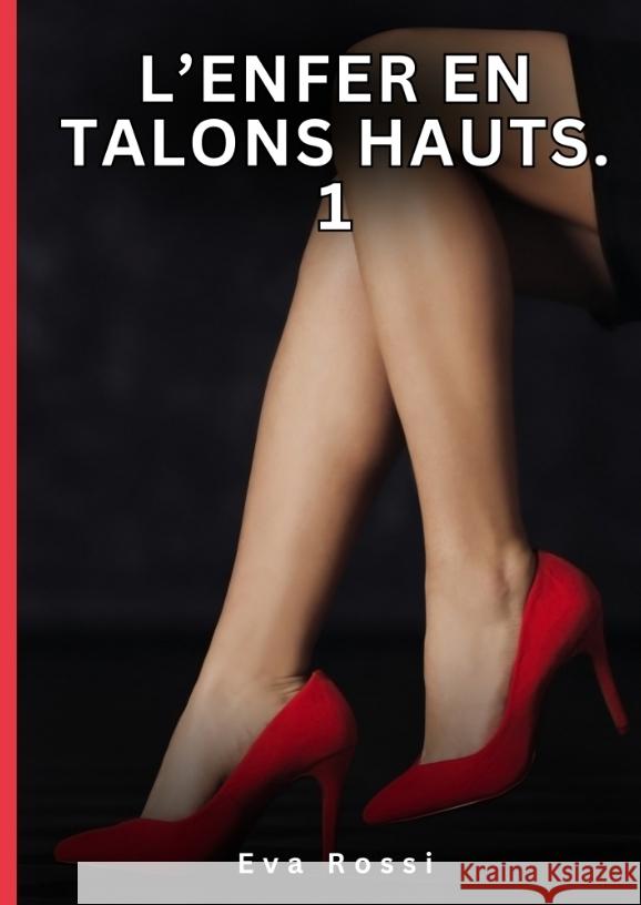 L'Enfer en Talons Hauts. 1 Rossi, Eva 9783384768025 Eva Rossi - książka