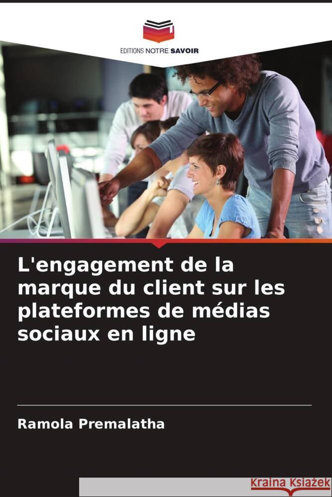L'engagement de la marque du client sur les plateformes de médias sociaux en ligne Premalatha, Ramola 9786205219980 Editions Notre Savoir - książka