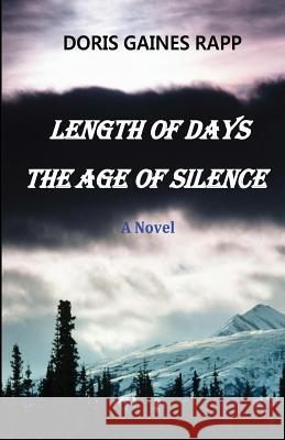 Length of Days - The Age of Silence Doris Gaines Rapp 9780963720023 Daniel's House Publishing - książka