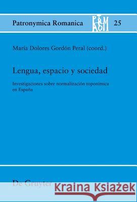 Lengua, espacio y sociedad Gordón Peral, María Dolores 9783110314564 Walter de Gruyter - książka