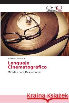 Lenguaje Cinematográfico Barazarte, Adalberto 9786202164702 Editorial Académica Española - książka