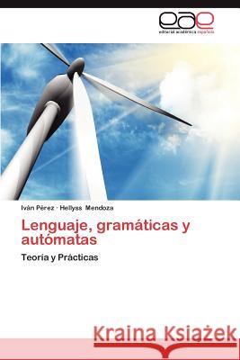 Lenguaje, Gramaticas y Automatas IV N. P Hellyss Mendoza 9783659016158 Editorial Acad Mica Espa Ola - książka