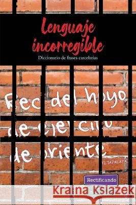 Lenguaje Incorregible: Diccionario de frases carcelarias. Vincent Vidal Mendieta 9798839671775 Independently Published - książka