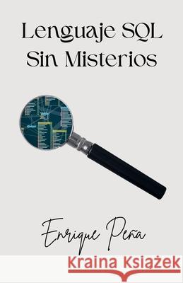 Lenguaje SQL Sin Misterios Enrique Peña 9798230871682 Fiel LLC - książka