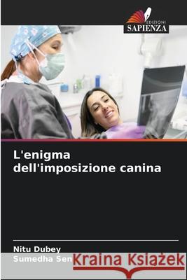 L'enigma dell'imposizione canina Dubey, Nitu, Sen, Sumedha 9786208676865 Edizioni Sapienza - książka