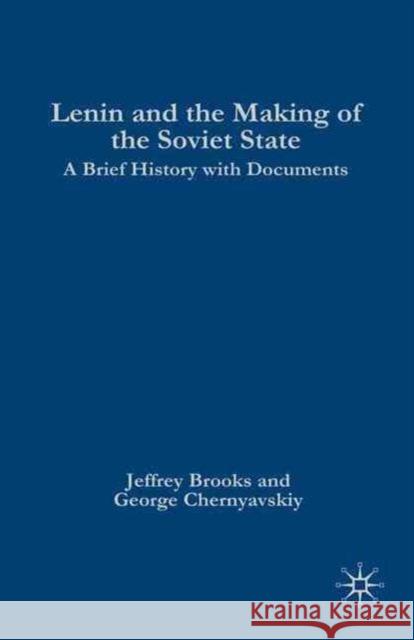 Lenin and the Making of the Soviet State: A Brief History with Documents Na Na   9781349736188 Palgrave Macmillan - książka