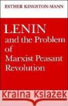 Lenin and the Problem of Marxist Peasant Revolution Esther Kingston-Mann 9780195032789 Oxford University Press, USA