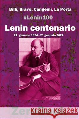 Lenin centenario: #lenin100: 21 gennaio 1924 - 21 gennaio 2024 Lelio L Luca Cangemi Salvatore Antonio Bravo 9788867112364 Zerobook - książka