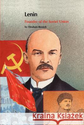 Lenin: Founder of the Soviet Union Resnick, Abraham 9780595307012 Authors Choice Press - książka