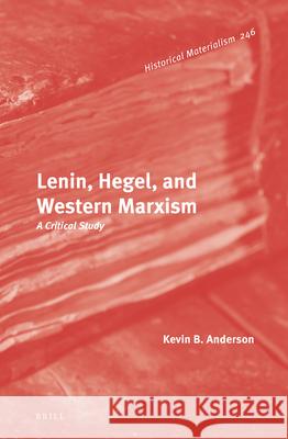Lenin, Hegel, and Western Marxism: A Critical Study Kevin Anderson 9789004471603 Brill - książka