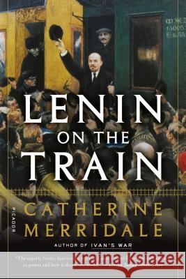 Lenin on the Train Catherine Merridale 9781250160140 Picador USA - książka