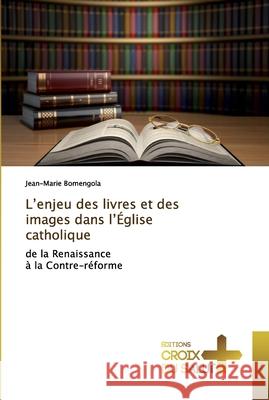 L'enjeu des livres et des images dans l'Église catholique Jean-Marie Bomengola 9786137366882 Ditions Croix Du Salut - książka