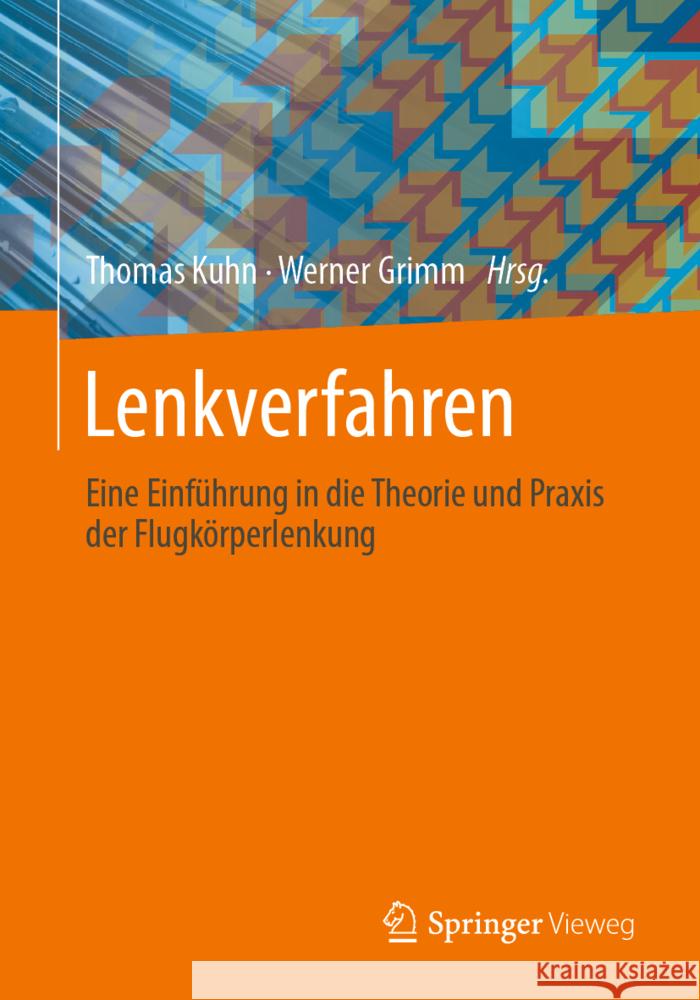 Lenkverfahren: Eine Einführung in Die Theorie Und Praxis Der Flugkörperlenkung Kuhn, Thomas 9783662642108 Springer Berlin Heidelberg - książka