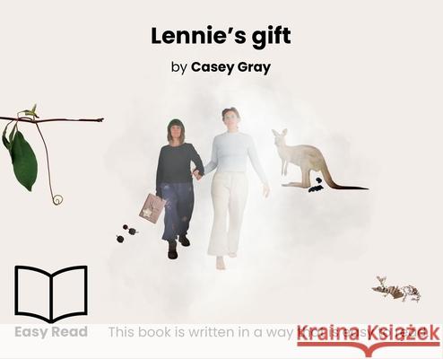 Lennie's Gift: Easy Read Casey A. E. Gray 9780645969344 Books Byed - książka