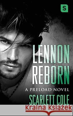 Lennon Reborn: A Steamy, Emotional Rockstar Romance Cole, Scarlett 9781250304667 Swerve - książka
