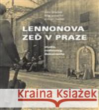 Lennonova zeď v Praze Filip Pospíšil 9788090798908 Muzeum paměti XX.století    - książka